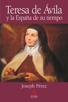 teresa de avila y la españa de su tiempo-joseph perez-9788496107809