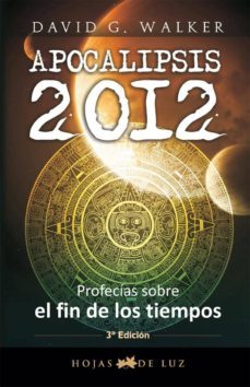 apocalipsis 2012: profecias sobre el fin de los tiempos-david g. walker-9788496595309