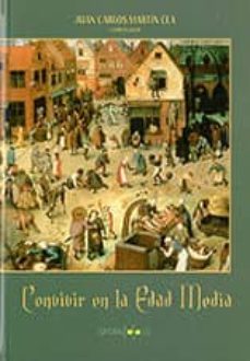 convivir en la edad media-juan carlos martin cea-9788496606609