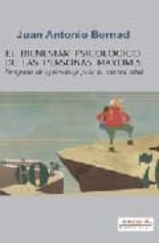 el bienestar psicologico de las personas mayores: programa de aprendizaje para la tercera edad.-juan antonio bernad mainar-9788496620209