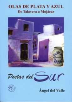 olas de plata y azul: de talavera a mojacar-angel del valle nieto-9788496651609