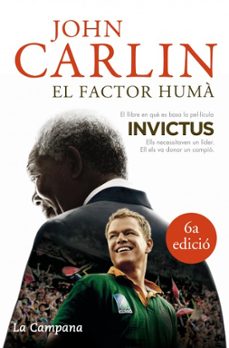 el factor huma: nelson mandela i el partit de rugbi que va constr uir una nacio-john carlin-9788496735309