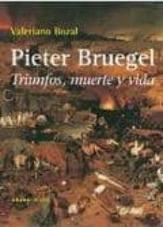 pieter bruegel: triunfos, muerte y vida-9788496775909
