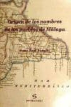 origen de los nombres de los pueblos de malaga-juan jose jurado-9788496799509