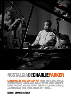 nostalgia de charlie parker-robert george reisner-9788496879409