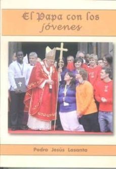 el papa de los jovenes-pedro jesus lasanta-9788496901209