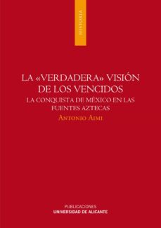 la verdadera vision de los vencidos (ebook)-antonio aimi-9788497171809