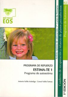 estima-te 1. programa de autoestima: programa de refuerzo. cuader no de recuperacion y refuerzo de planos psicoafectivos-antonio valles arandiga-consol valles tortosa-9788497273909
