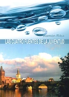 las cuatro fuentes de la juventud-ramon riba-9788497293709