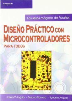 diseño practico con microcontroladores para todos-susana romero yesa-jose mª angulo-ignacio angulo-9788497322409