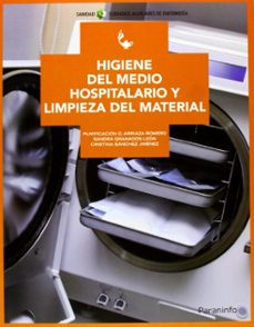 higiene del medio hospitalario y limpieza de material-purificacion arriaza romero-sandra granados leon-cristina sanchez jimenez-9788497329309