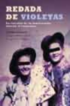 redada de violetas: la represion de los homosexuales durente el f ranquismo-arturo arnalte-9788497341509