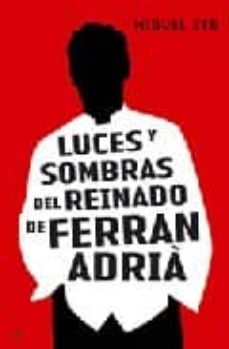 luces y sombras del reinado de ferran adria-miguel sen-9788497346009
