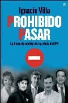 prohibido pasar: la historia oculta del pp-ignacio villa-9788497347709