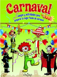 carnaval: juegos y actividades para preparar la mejor fiesta de c arnaval-9788497545709