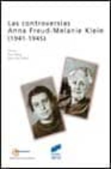 las controversias anna freud-melanie klein (1941-1945)-9788497560009
