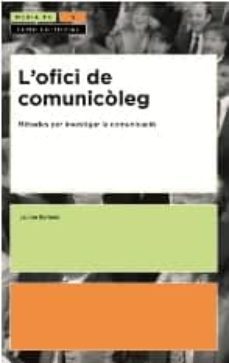 l ofici de comunicoleg: metodes per investigar la comunicacio-jaume soriano-9788497662109
