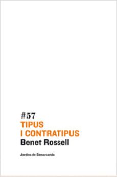 tipus i contratipus-benet rossell-9788497663809
