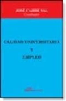 calidad universitaria y empleo-jose cajide val-9788497723909