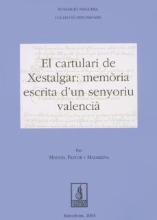 el cartulari de xestalgar: memoria escrita d un senyoriu valencia-9788497792509