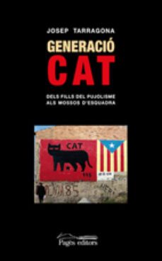generacio cat: de fills del pujolisme a mossos d esquadra-josep tarragona-9788497796309