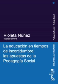 la educacion en tiempos de incertidumbre. las apuestas de la pedagogia social (ebook)-violeta nuñez-9788497845809