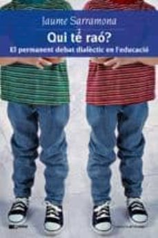 qui te rao? el permanent debat dialectic en l educacio-9788497914109