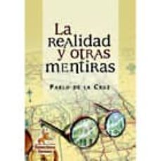 la realidad y otras mentiras-santo pablo de la cruz-9788498020809