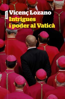 intrigues i poder al vatica (ebook)-vicenç lozano-9788498094909