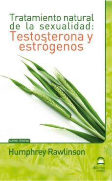 testosterona y estrogenos. tratamiento natural de la sexualidad (ebook)-humphrey rawlinson-9788498272109