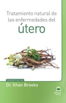 tratamiento natural de las enfermedades del utero-ilhan brooks-9788498273809