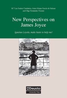 new perspectives on james joyce: ignatius loyola, make haste to h elp me!-maria luz suarez castiñeira-9788498302509