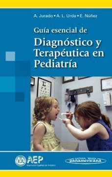 guia esencial de diagnostico y terapeutica en pediatria-antonio jurado ortiz-antonio urda cardona-esmeralda nuñez cuadros-9788498353709