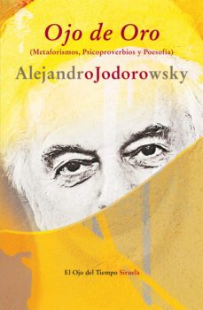 ojo de oro-alejandro jodorowsky-9788498419009