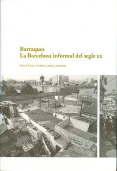 barraques. la barcelona informal del segle xx-merce tatjer-cristina larrea-9788498502909