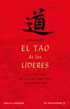 el tao de los lideres: el tao te-ching de lao tse adaptado a la n ueva era-john heider-9788498671209