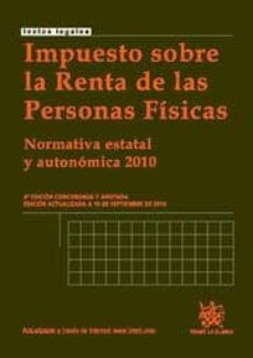 impuesto sobre la renta de las personas fisicas. normativa estata l y autonomica 2010 (4ª ed.)-9788498769609