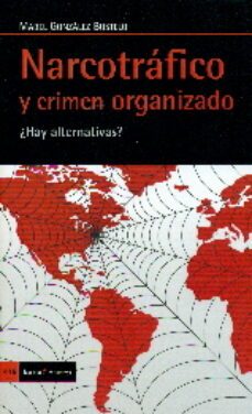 narcotrafico y crimen organizado. ¿hay alternatvas?-mabel (coord.) gonzalez bustelo-9788498886009
