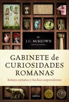 gabinete de curiosidades romanas: relatos extraños y hechos sorpr endentes-j.c. mckeown-9788498921809