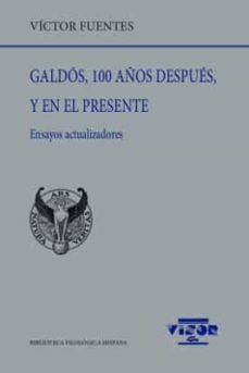 galdos, 100 años despues, y en el presente: ensayos actualizadores-9788498955309