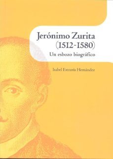jeronimo zurita (1512 - 1580)-isabel extravis hernandez-9788499112909