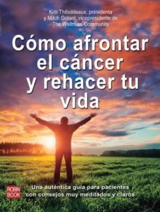 como afrontar el cancer y rehacer tu vida-kim thiboldeaux-mitch golant-9788499173009