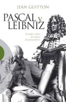pascal y leibniz, estudio sobre dos tipos de pensadores-sean martin-9788499201009