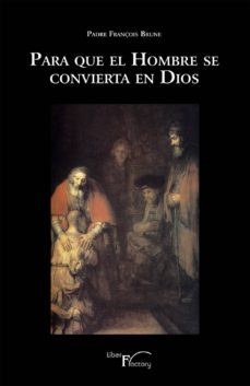 para que el hombre se convierta en dios (ebook)-padre françois brune-padre françois brune-9788499499109