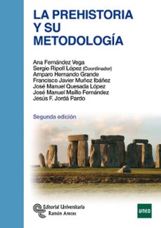 la prehistoria y su metodologia (2ª ed.)-9788499611709