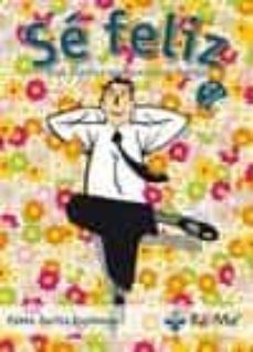se feliz: guia practica para encontrar trabajo (2ª ed)-pablo zurita espinosa-9788499641409