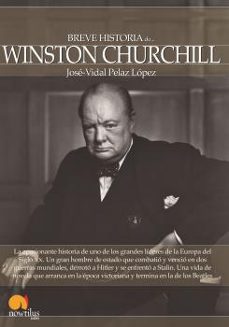 breve historia de winston churchill-jose vidal pelaz lopez-9788499674209