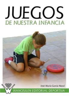 juegos de nuestra infancia (ebook)-jose maria garcia nozal-9788499931609