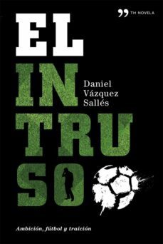 el intruso-daniel vazquez salles-9788499982809