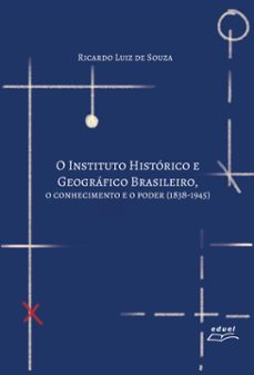 o instituto historico e geografico brasileiro (ebook)-ricardo luiz de souza-9788530200909